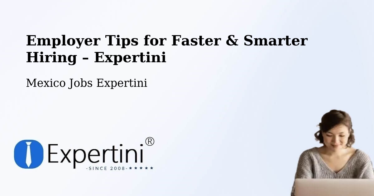 Employer Tips for Hiring & Recruitment – Chilpancingo - Chilpancingo, Mexico Jobs Expertini