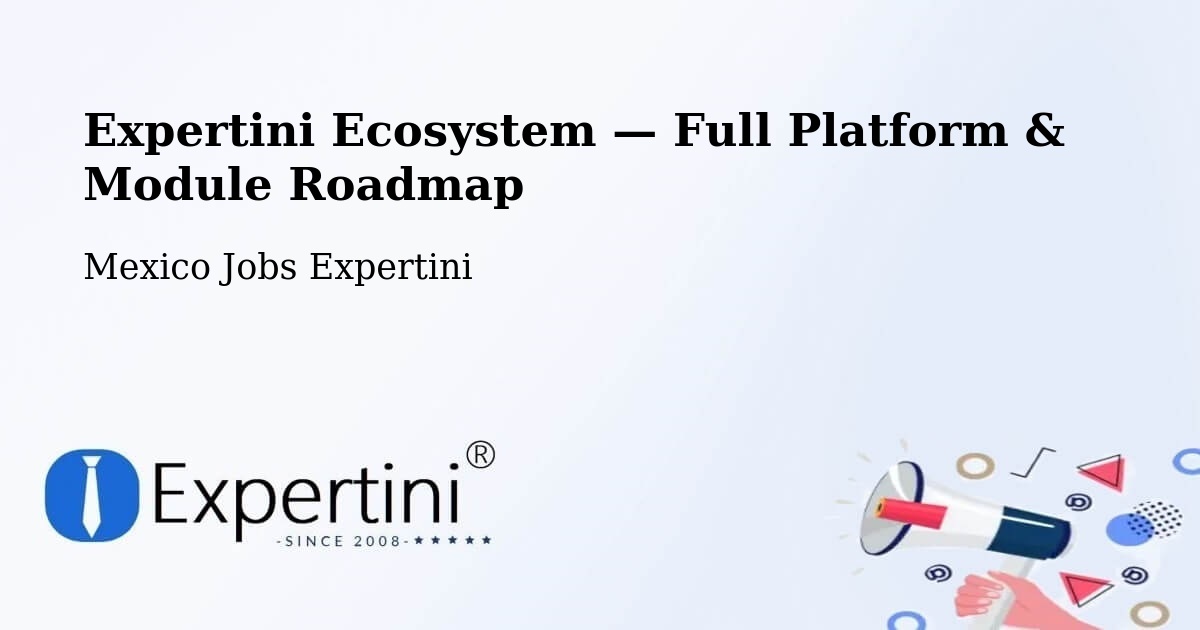 Expertini Ecosystem — Full Platform & Module Roadmap – Chilpancingo